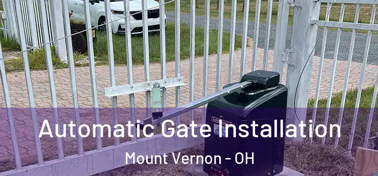  Automatic Gate Installation Mount Vernon - OH
