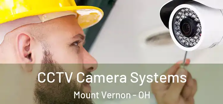 CCTV Camera Systems Mount Vernon - OH