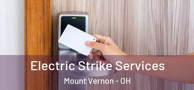  Electric Strike Services Mount Vernon - OH
