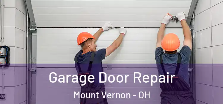  Garage Door Repair Mount Vernon - OH